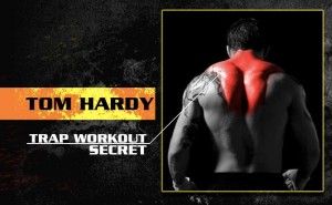 Tom HardyTraps workout secret