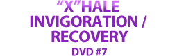 DVD #7 - XX-Hale Recovery