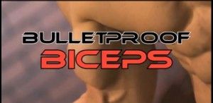 bulletproof biceps