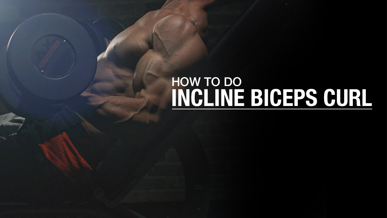 how to do the incline biceps curl