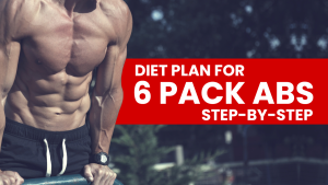 diet plan for 6 pack abs step by step