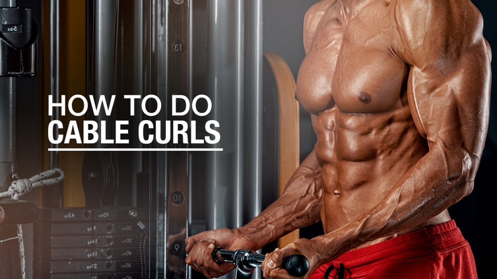 how to do cable curls